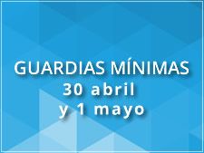 Guardias mínimas 30 abril 7 1 Mayo