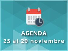 Agenda: 25 al 29 de Noviembre