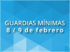 Guardias Mínimas: 8 y 9 de Febrero