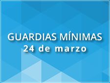 Guardias mínimas: 24 de marzo