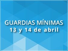 Guardias mínimas: 13 y 14 de abril